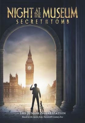 Secret of the Tomb: Night at the Museum: Nick's Tales by Michael Anthony Steele