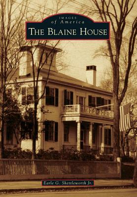 The Blaine House by Earle G. Shettleworth Jr