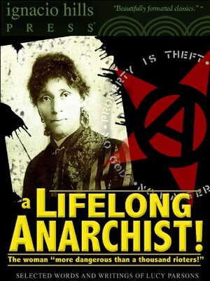 A Lifelong Anarchist! Selected Words and Writings of Lucy Parsons. by Lucy E. Parsons, T.S. Greer