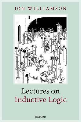 Lectures on Inductive Logic by Jon Williamson