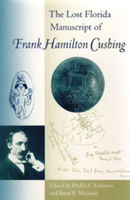 The Lost Florida Manuscript of Frank Hamilton Cushing by 