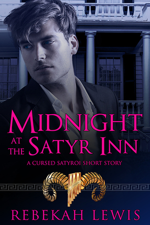 Midnight at the Satyr Inn by Rebekah Lewis