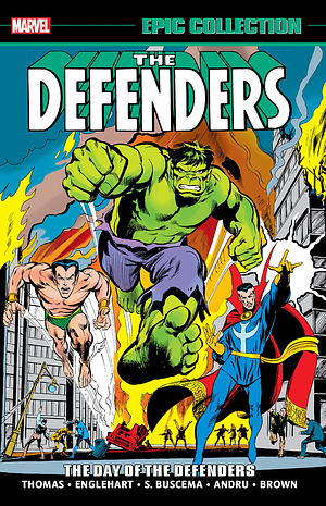 Defenders Epic Collection, Vol. 1: The Day of the Defenders by Roy Thomas, Len Wein, Steve Engelhart