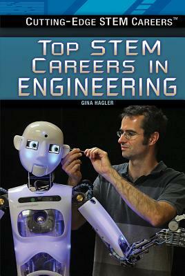 Top Stem Careers in Engineering by Gina Hagler