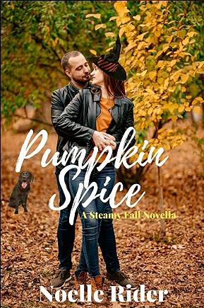 Pumpkin Spice: A Steamy Fall Themed Novella by Noelle Rider