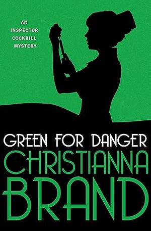 Green for Danger by Christianna Brand