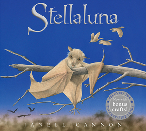 Stellaluna 25th Anniversary Edition by Janell Cannon