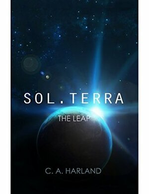 Sol. Terra - The Leap by C.A. Harland