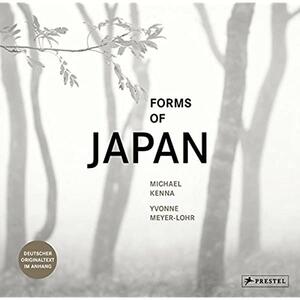 Forms of Japan Michael Kenna by Michael Kenna, Yvonne Meyer-Lohr