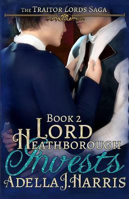 Lord Heathborough Invests by Adella J. Harris