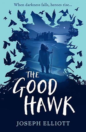 The Good Hawk by Joseph Elliott