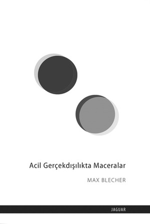 Acil Gerçekdışılıkta Maceralar by Max Blecher