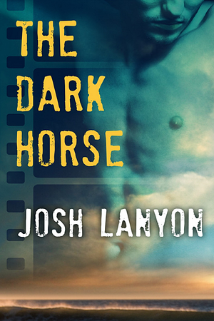 The Dark Horse by Josh Lanyon