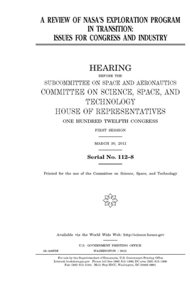 A review of NASA's exploration program in transition: issues for Congress and industry by Committee On Science Space an (house), United S. Congress, United States House of Representatives