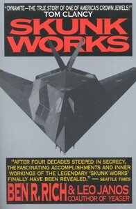 Skunk Works: A Personal Memoir of My Years at Lockheed by Leo Janos, Ben R. Rich