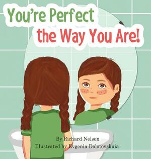 You're Perfect the Way You Are! by Richard Nelson