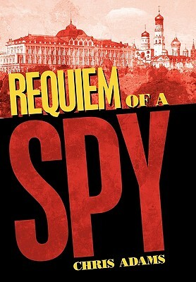 Requiem of a Spy by Chris Adams