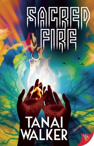 Sacred Fire by Tanai Walker