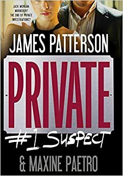 Детективска агенция Private: Заподозрян №1 by Джеймс Патерсън и Максин Паетро, Maxine Paetro, James Patterson, Максин Паетро
