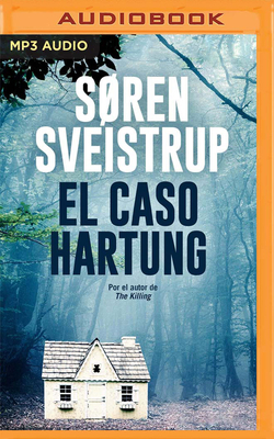 El Caso Hartung by Søren Sveistrup