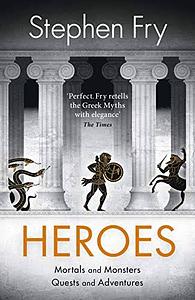 Heroes The myths of the Ancient Greek heroes retold Stephen Fry's Greek Myths Hardcover 1 Nov 2018 by Stephen Fry, Stephen Fry
