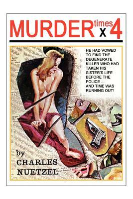 Murder Times 4 by Charles Nuetzel