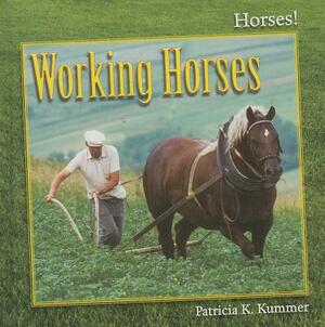 Working Horses by Patricia K. Kummer