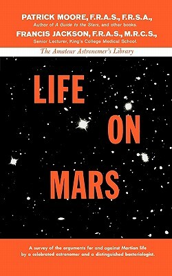 Life on Mars by Patrick Moore, Francis Jackson