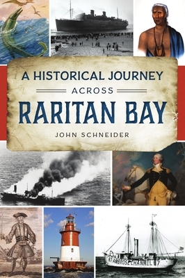 Historical Journey Across Raritan Bay by John Schneider