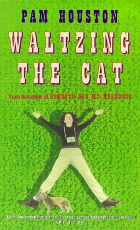 Waltzing The Cat by Pam Houston