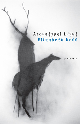 Archetypal Light: Poems by Elizabeth Dodd