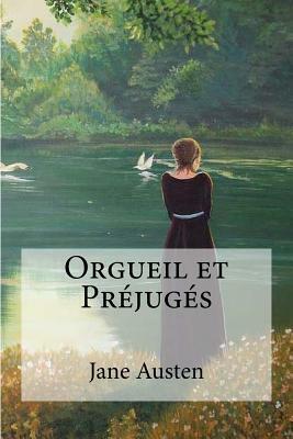 Orgueil et Préjugés by Jane Austen