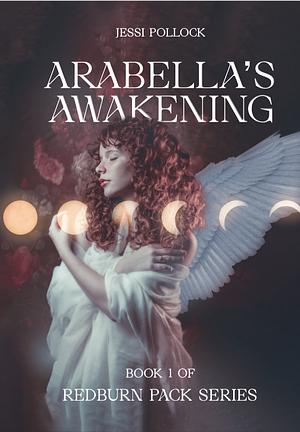 Arabella's Awakening by Jessi Pollock