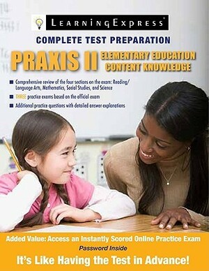 Praxis II: Elementary Education: Content Knowledge by LearningExpress