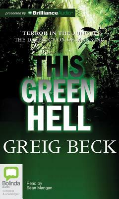 This Green Hell by Greig Beck