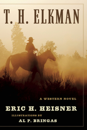 T. H. Elkman: Tale of a Wandering Cowboy by Eric H. Heisner