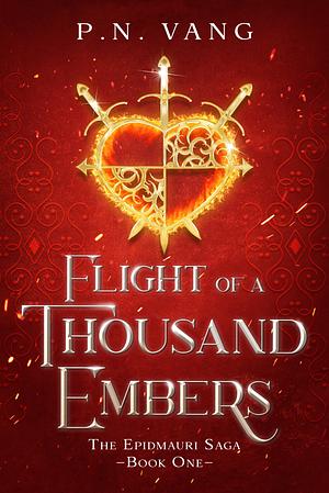 Flight of a Thousand Embers by P.N. Vang