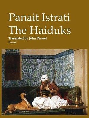 The Haiduks by John Penuel, Panait Istrati