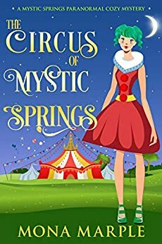 The Circus of Mystic Springs by Mona Marple