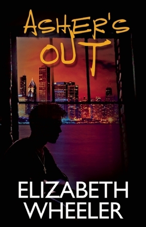 Asher's Out by Elizabeth Wheeler