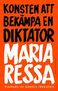 Konsten att bekämpa en diktator by Maria Ressa