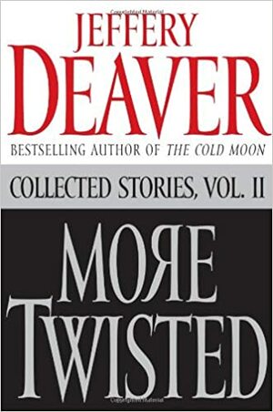 More Twisted Featuring Lincoln Rhyme by Jeffery Deaver