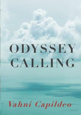 Odyssey Calling by Vahni Capildeo