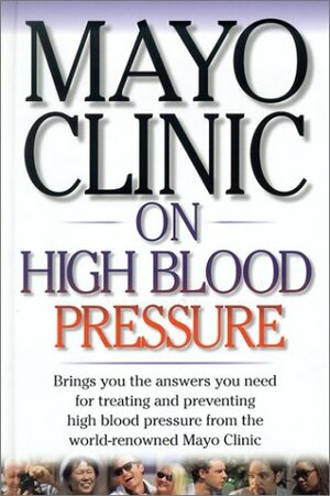 Mayo Clinic on High Blood Pressure by Mayo Clinic, Sheldon G. Sheps