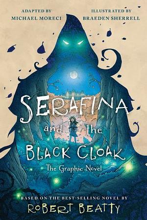 Serafina and the Black Cloak: The Graphic Novel by Robert Beatty