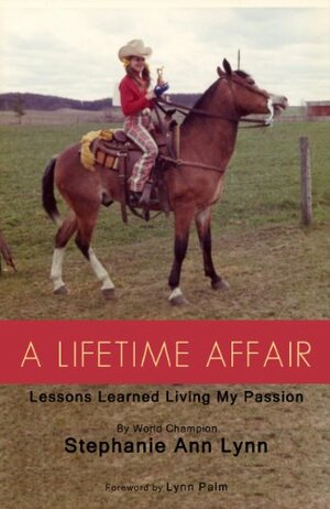 A Lifetime Affair, Lessons Learned Living My Passion by Susan Carter, Stephanie Lynn, Lynn Palm