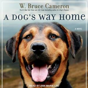 A Dog's Way Home by W. Bruce Cameron