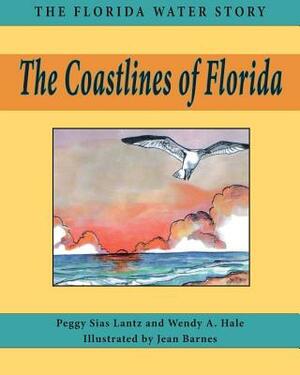 The Coastlines of Florida by Wendy A. Hale, Peggy Lantz