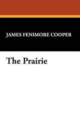 The Prairie by James Fenimore Cooper