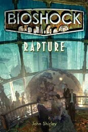 BioShock: Rapture by John Shirley